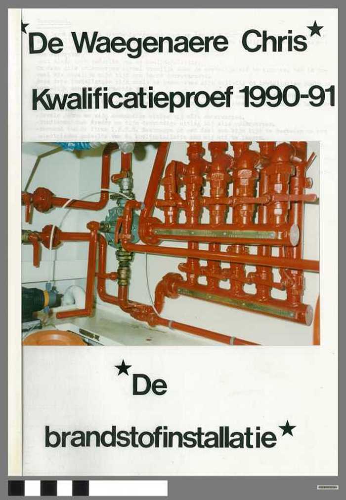 Kwalificatieproef: brandstofinstallatie van De Waegenaere Chris - Schooljaar 1990-1991