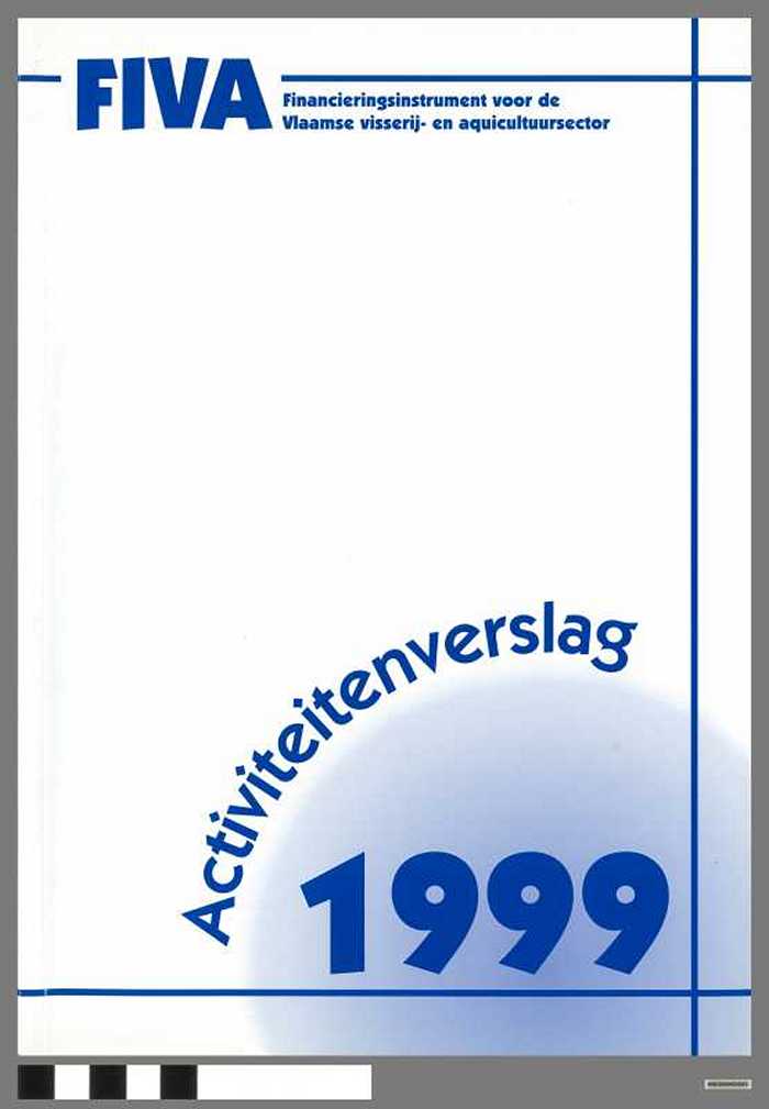 FIVA Financieringsinstrument voor de Vlaamse Visserij- en aquicultuursector - Activiteitenverslag 1999