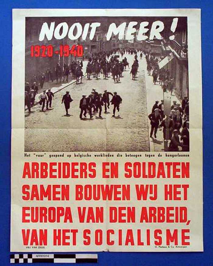 NOOIT MEER! 1920-1940. Arbeiders en soldaten samen bouwen wij het Europa van den arbeid, van het socialisme