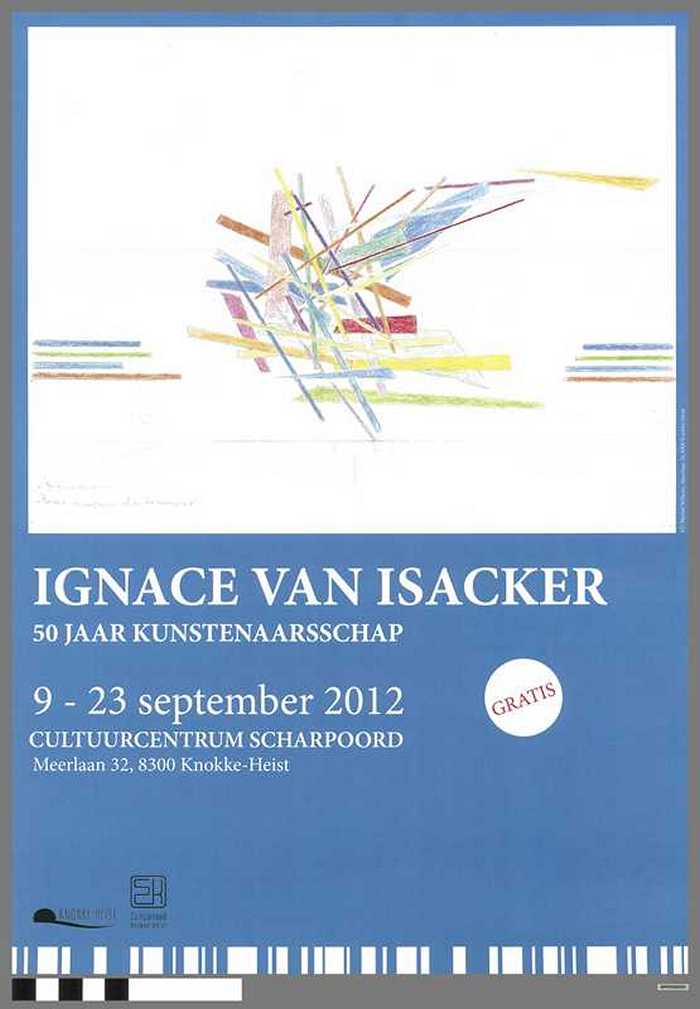 Ignace Van Isacker - 50 jaar kunstenaarsschap