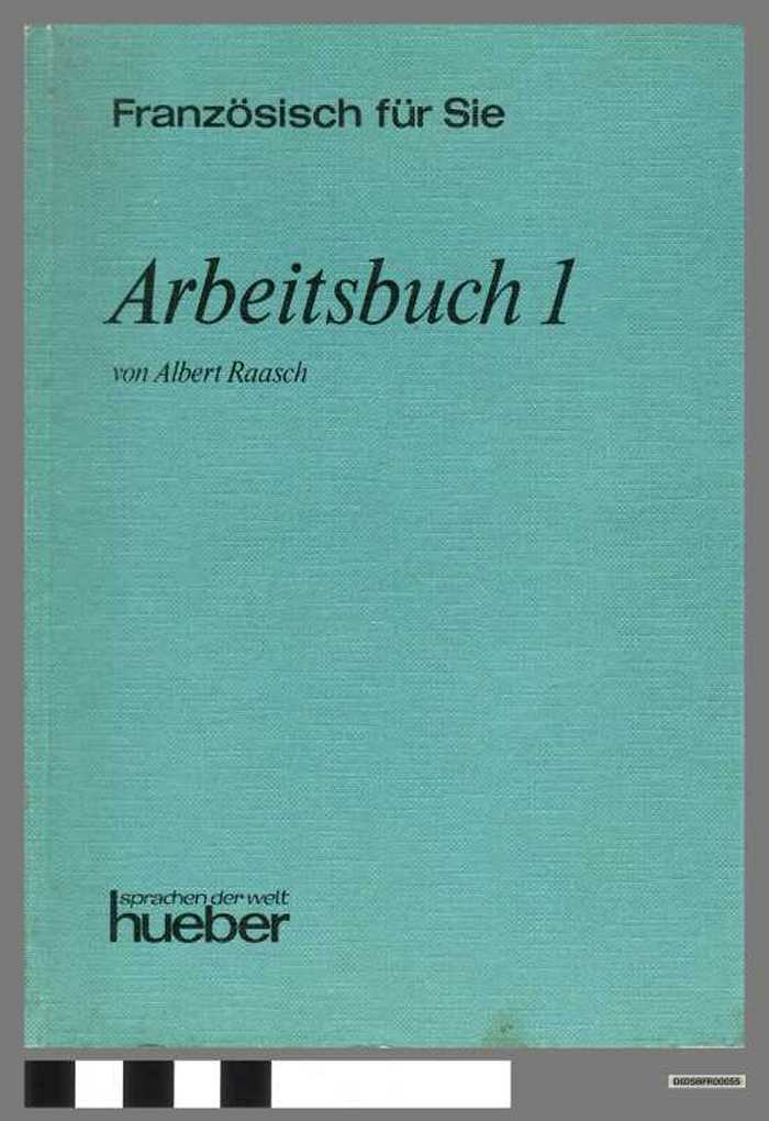 Französisch für Sie. Arbeitsbuch 1 von Albert Raasch.