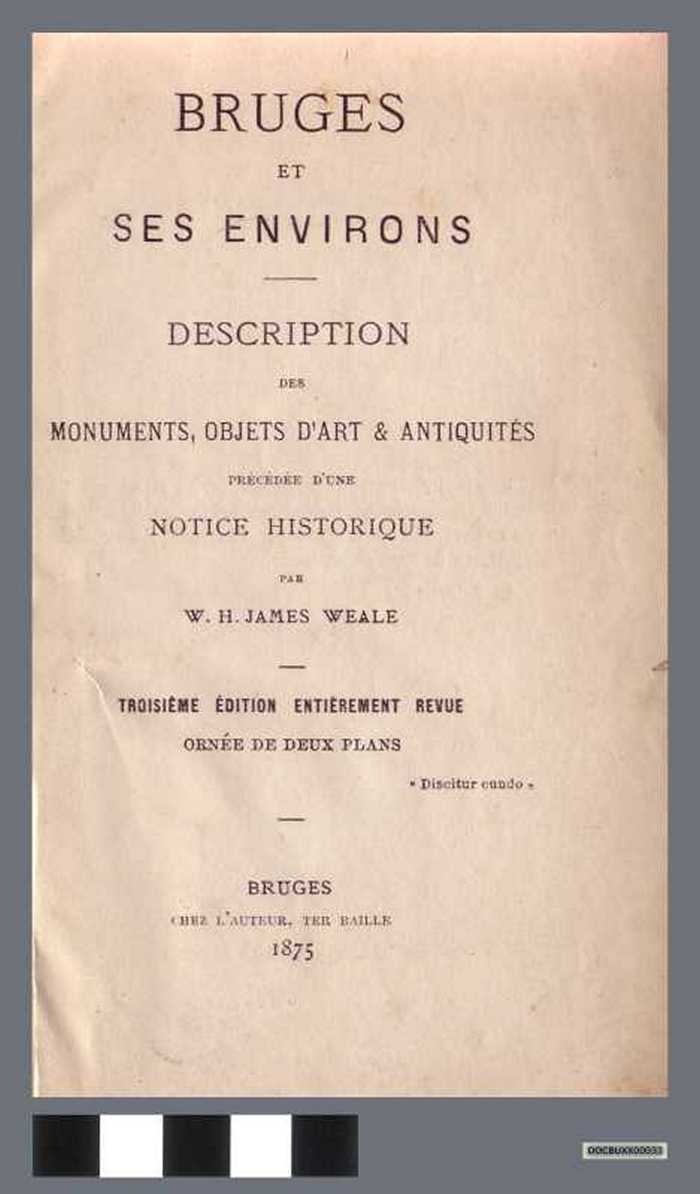 Bruges et ses environs. Description des monuments, objets dart & antiquités précédée dune historique