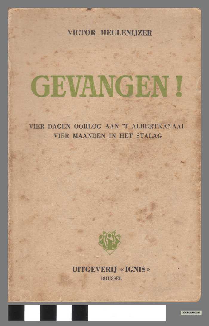 Gevangen! Vier dagen oorlog aan 't Albertkanaal - vier maanden in het stalag