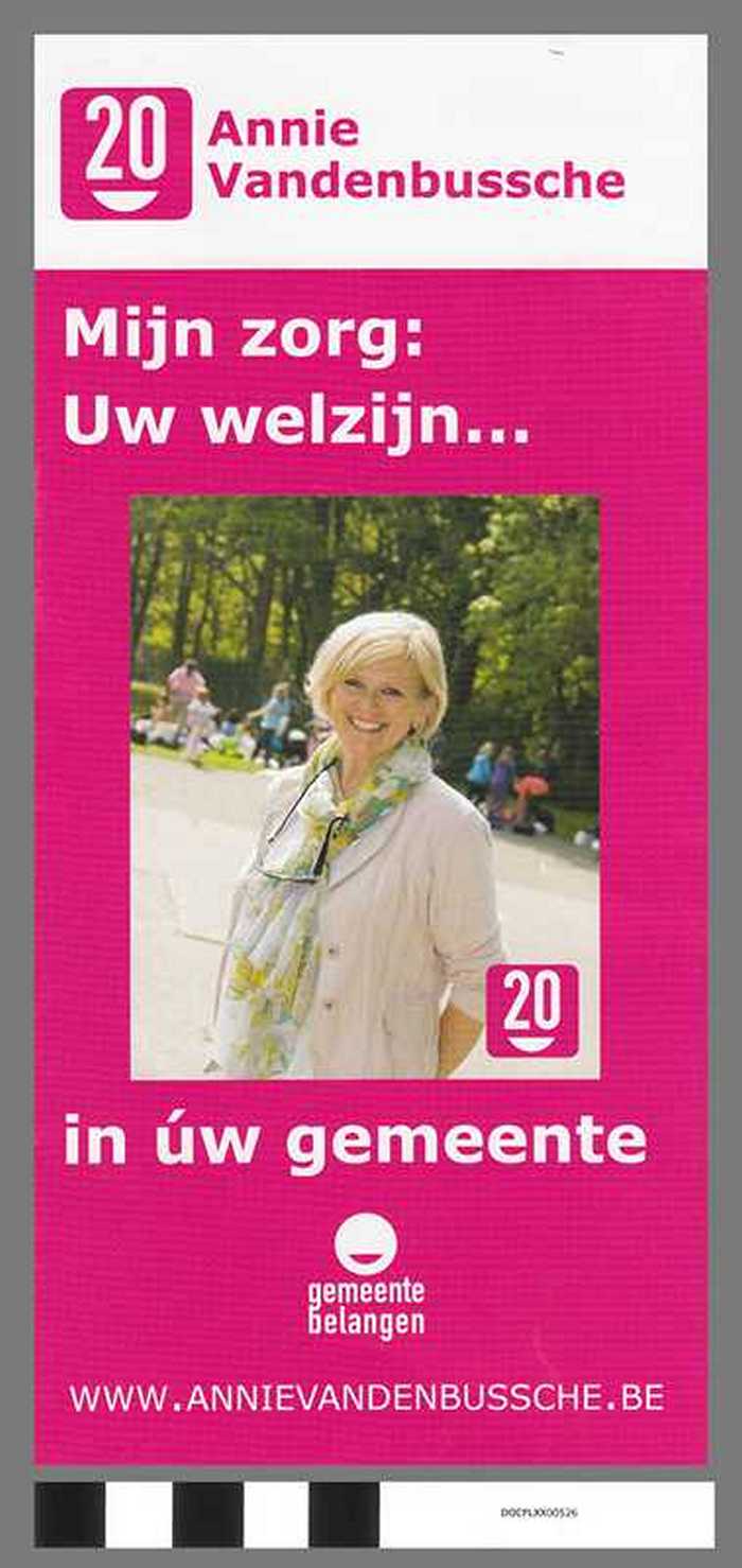 Verkiezingsdrukwerk: Annie Vandenbussche - Mijn zorg: Uw welzijn... in Uw gemeente - Gemeentebelangen