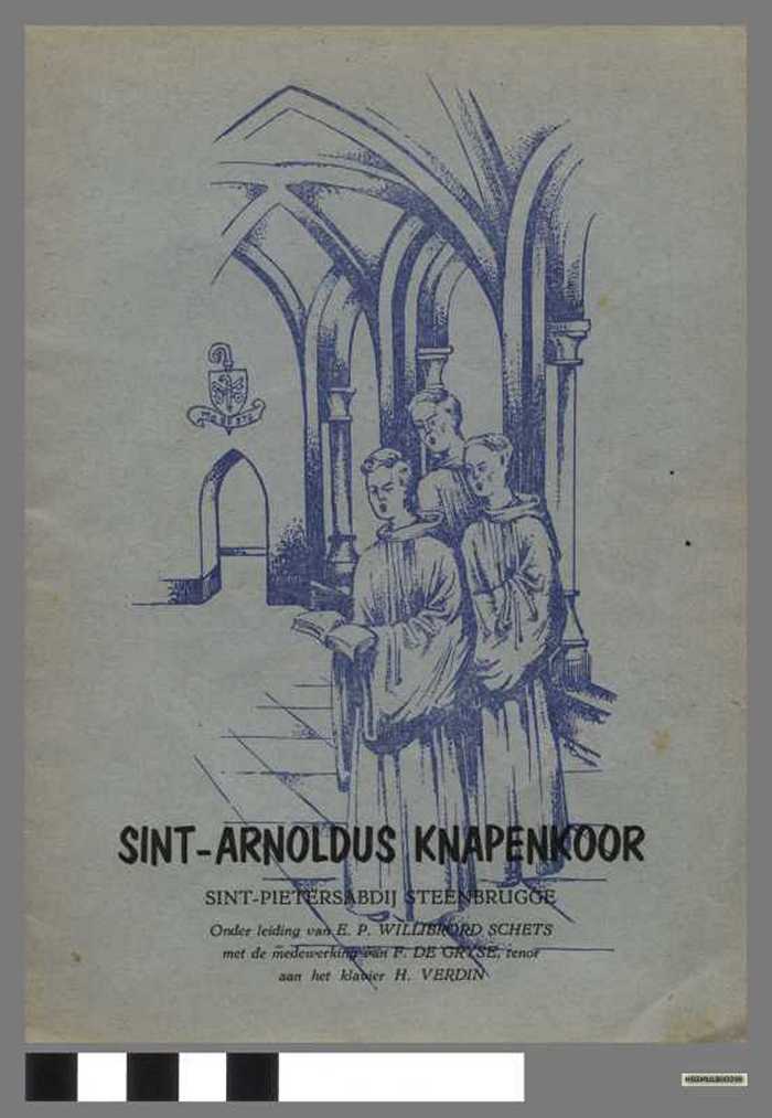 Sint-Arnoldus knapenkoor. Sint-Pietersabdij Steenbrugge. Onder leiding van E.P. Willibrord Schets.en met de medewerking van F. De Gryse, tenor en aan