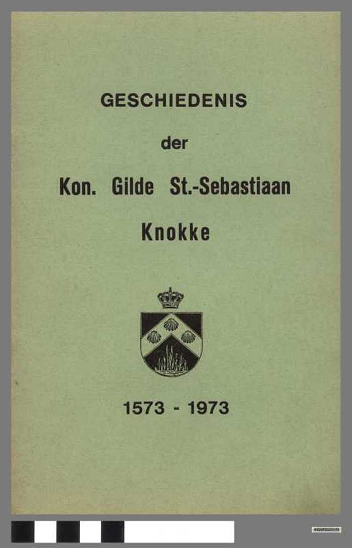 Geschiedenis der Kon. Gilde St.-Sebastiaan Knokke - 1573-1973