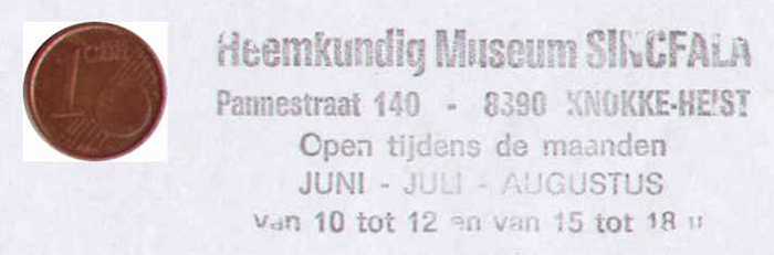 Heemkundig Museum SINCFALA. Pannestraat 140 - 8390 Knokke-Heist. Open tijdens de maanden JUNI - JULI -AUGUSTUS van 10 tot 12 en van 15 tot 18u.